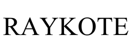 RAYKOTE trademark