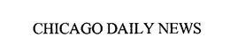 CHICAGO DAILY NEWS trademark