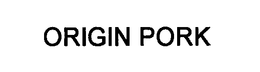 ORIGIN PORK trademark