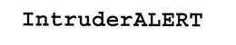INTRUDER ALERT trademark