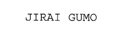 JIRAI GUMO trademark
