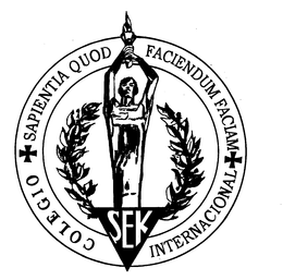 COLEGIO SEK INTERNACIONAL SAPIENTIA QUOD FACIENDUM FACIAM trademark