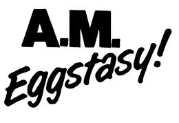 A.M. EGGSTASY! trademark