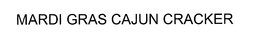 MARDI GRAS CAJUN CRACKER trademark