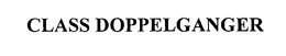CLASS DOPPELGANGER trademark