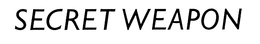 SECRET WEAPON trademark