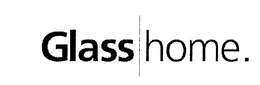 GLASSHOME. trademark