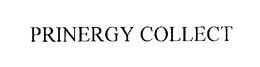 PRINERGY COLLECT trademark