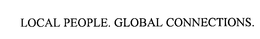 LOCAL PEOPLE. GLOBAL CONNECTIONS. trademark