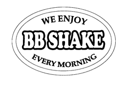 WE ENJOY BB SHAKE EVERY MORNING trademark