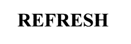 REFRESH trademark