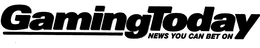 GAMINGTODAY NEWS YOU CAN BET ON trademark