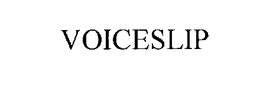 VOICESLIP trademark