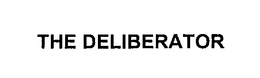 THE DELIBERATOR trademark