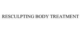RESCULPTING BODY TREATMENT trademark
