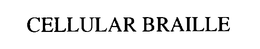 CELLULAR BRAILLE trademark
