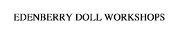 EDENBERRY DOLL WORKSHOPS trademark