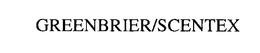 GREENBRIER/SCENTEX trademark