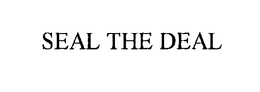 SEAL THE DEAL trademark