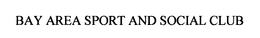 BAY AREA SPORT AND SOCIAL CLUB trademark