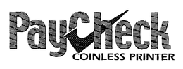 PAYCHECK COINLESS PRINTER trademark