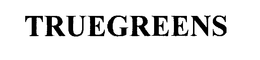 TRUEGREENS trademark