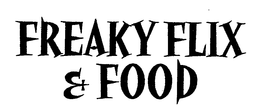 FREAKY FLIX & FOOD trademark
