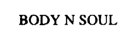 BODY N SOUL trademark
