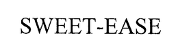 SWEET-EASE trademark