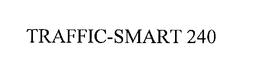 TRAFFIC-SMART 240 trademark