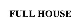 FULL HOUSE trademark