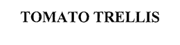 TOMATO TRELLIS trademark
