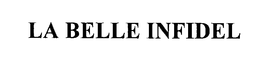 LA BELLE INFIDEL trademark