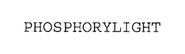 PHOSPHORYLIGHT trademark