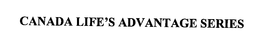 CANADA LIFE'S ADVANTAGE SERIES trademark