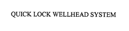 QUICK LOCK WELLHEAD SYSTEM trademark