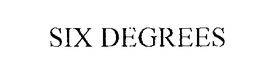 SIX DEGREES trademark