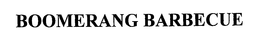 BOOMERANG BARBECUE trademark