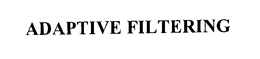 ADAPTIVE FILTERING trademark