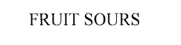 FRUIT SOURS trademark