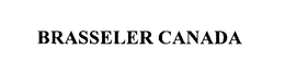 BRASSELER CANADA trademark