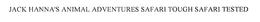 JACK HANNA'S ANIMAL ADVENTURES SAFARI TOUGH SAFARI TESTED trademark