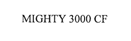 MIGHTY 3000 CF trademark