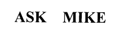ASK MIKE trademark