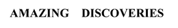 AMAZING DISCOVERIES trademark