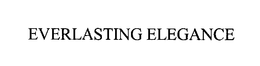 EVERLASTING ELEGANCE trademark