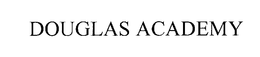 DOUGLAS ACADEMY trademark