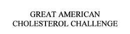 GREAT AMERICAN CHOLESTEROL CHALLENGE trademark