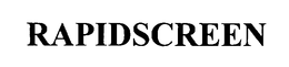 RAPIDSCREEN trademark