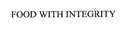 FOOD WITH INTEGRITY trademark